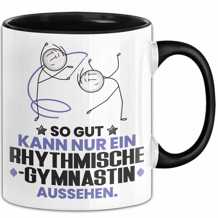 RhythmischeGymnastin Geschenk Tasse So Gut Kann Nur Ein RhythmischeGymnastin Aussehen Geschenkidee Kaffee-Becher Schwarz Trendation