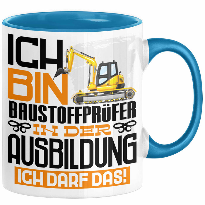 Baustoffprüfer Ausbildung Tasse Geschenk Ich Bin Baustoffprüfer In Der Ausbildung Ich Darf Das Geschenkidee Spruch Blau Trendation