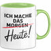Produktivität Motivation Tasse Geschenk Lustige Geschenkidee Spruch Ich Mache Das Morgen Heute! Grün Trendation