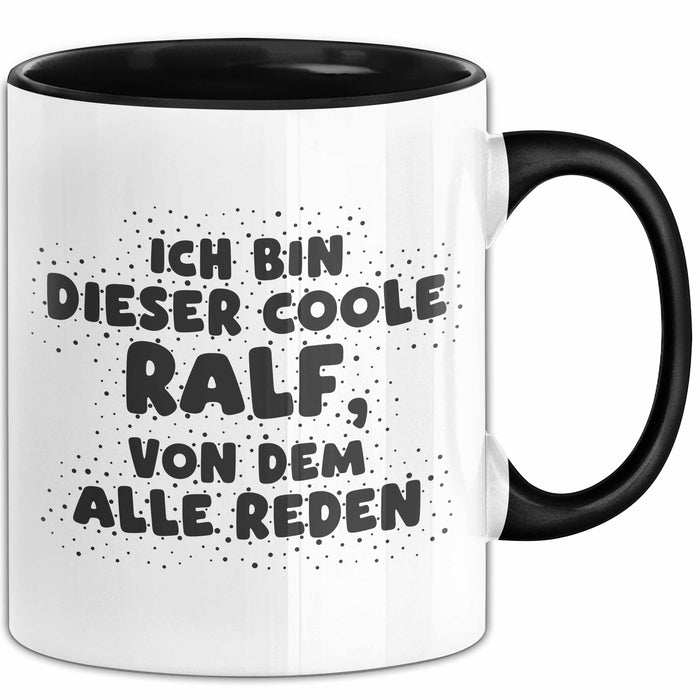 Ralf Tasse Ich Bin Dieser Coole Ralf, Von Dem Alle Reden Geschenk