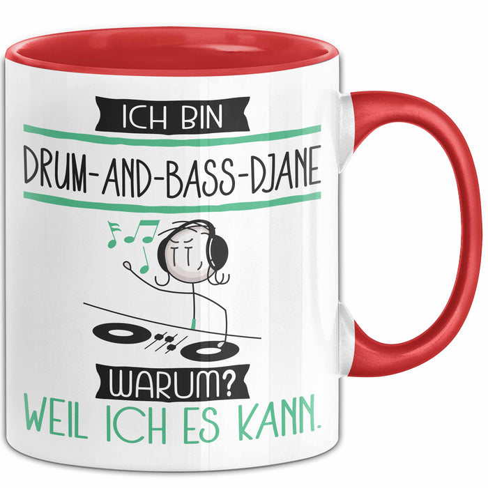 Drum-and-Bass-DJane Tasse Geschenk Ich Bin Drum-and-Bass-DJane Warum Weil Ich Es Kann Geschenkidee Geburtstag Rot Trendation
