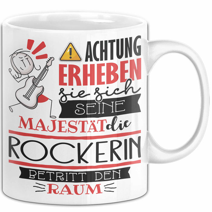 Rockerin Tasse Geschenk Lustiger Spruch Bitte Erheben Sie Sich Seine Majestät Die Rockerin Betritt Den Raum Weiß Trendation