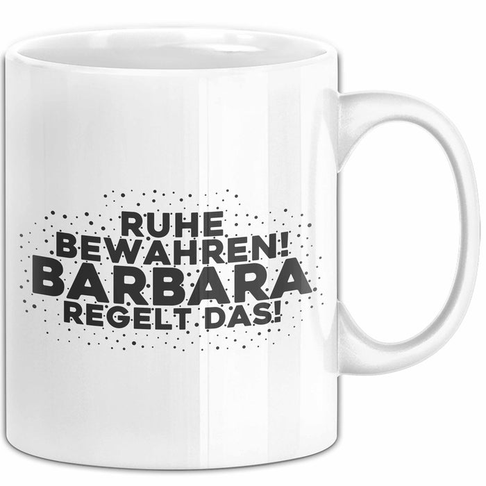 Barbara Tasse Ruhe Bewahren! Barbara Regelt Das! Geschenk