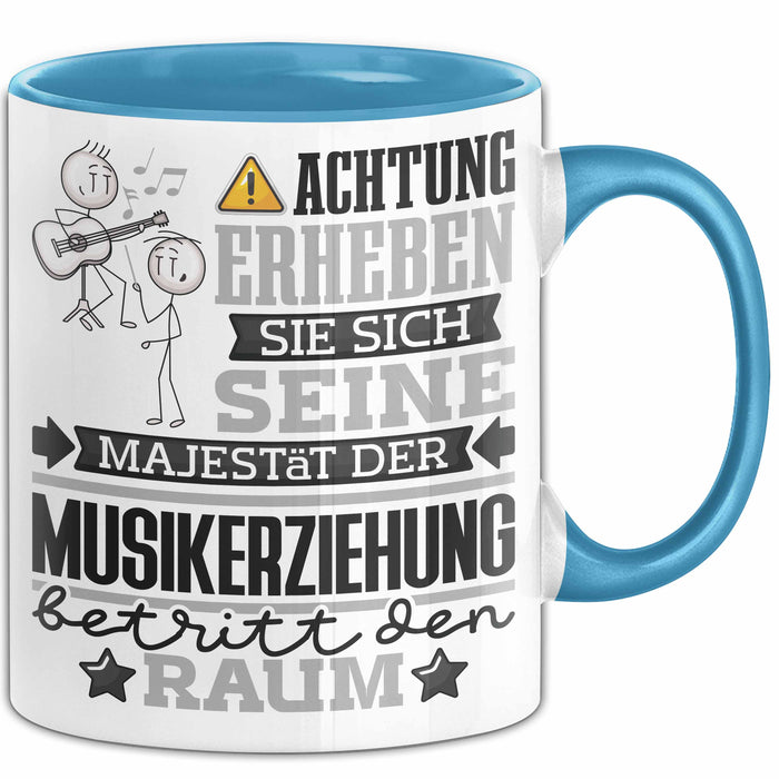 Musikerziehung Geschenk Tasse Lustiger Spruch Erheben Sie Sich Der Musikerziehung Betritt den Raum Blau Trendation