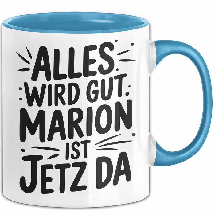 Marion Tasse Geschenk Alles Ist Gut Marion Ist Jetz Da Geschenkidee Becher mit Name Blau Trendation