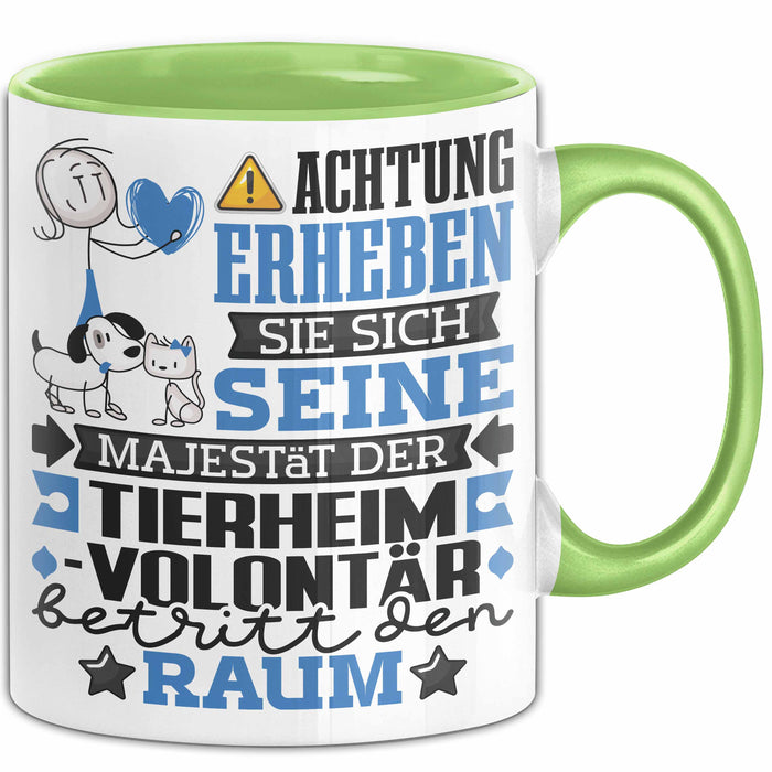 Tierheimvolontär Geschenk Tasse Lustiger Spruch Erheben Sie Sich Der Tierheimvolontär Betritt den Raum Grün Trendation