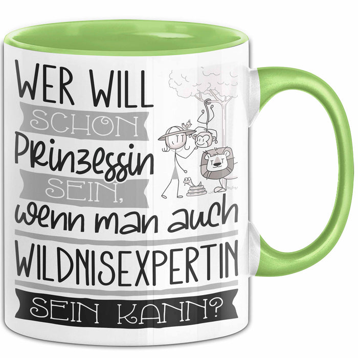Wildnisexpertin Tasse Geschenk Spruch Wer Will Schon Prinzessin Sein Wenn Man Auch Wildnisexpertin Sein Kann Grün Trendation