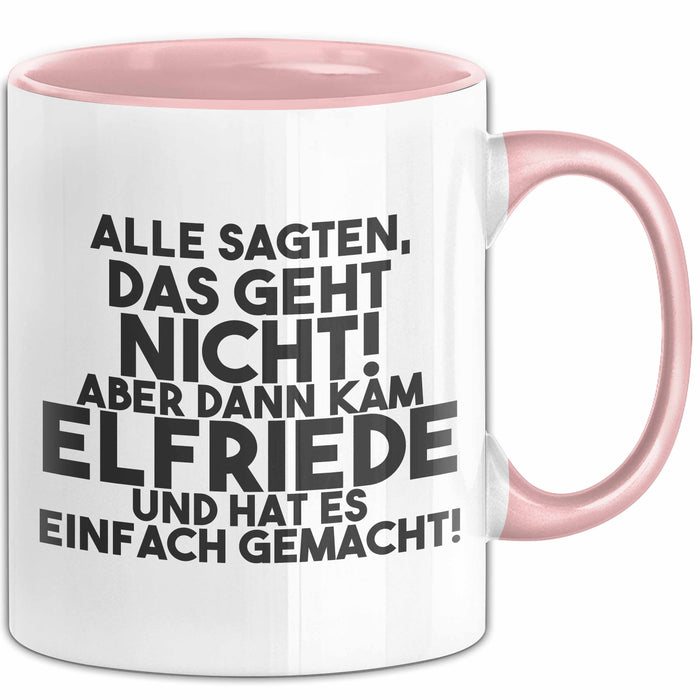 Elfriede Tasse Alle Sagten Das Geht Nicht, Aber Dann Kam Elfriede Geschenk