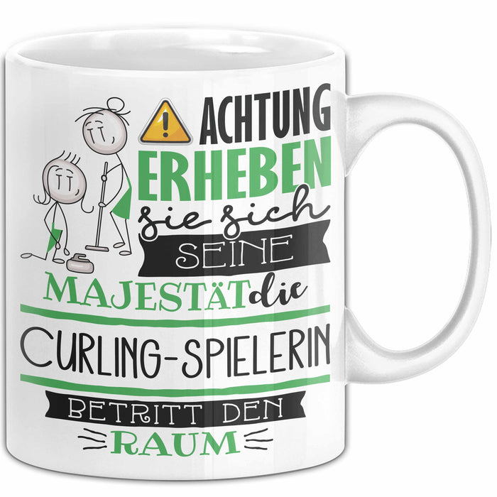 Curling-Spielerin Tasse Geschenk Lustiger Spruch Bitte Erheben Sie Sich Seine Majestät Die Curling-Spielerin Betritt Den Raum Weiß Trendation