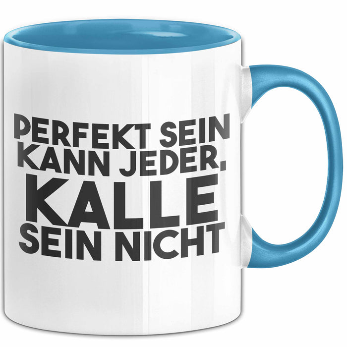 Kalle Tasse Perfekt Sein Kann Jeder, Kalle Sein Nicht Geschenk