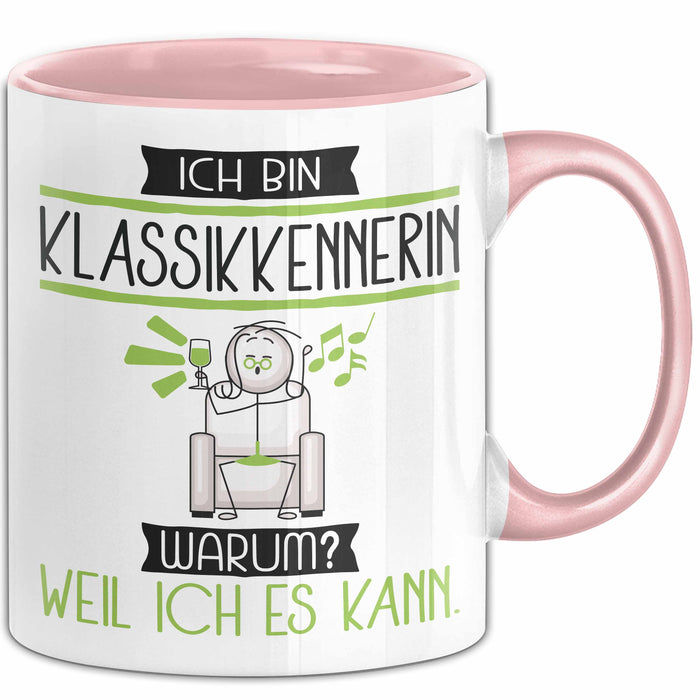 Klassikkennerin Tasse Geschenk Ich Bin Klassikkennerin Warum Weil Ich Es Kann Geschenkidee Geburtstag Rosa Trendation