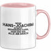 Hans-Joachim Tasse Wenn Hans-Joachim Nicht Repariert, Sind Wir Am Arsch Rosa Trendation