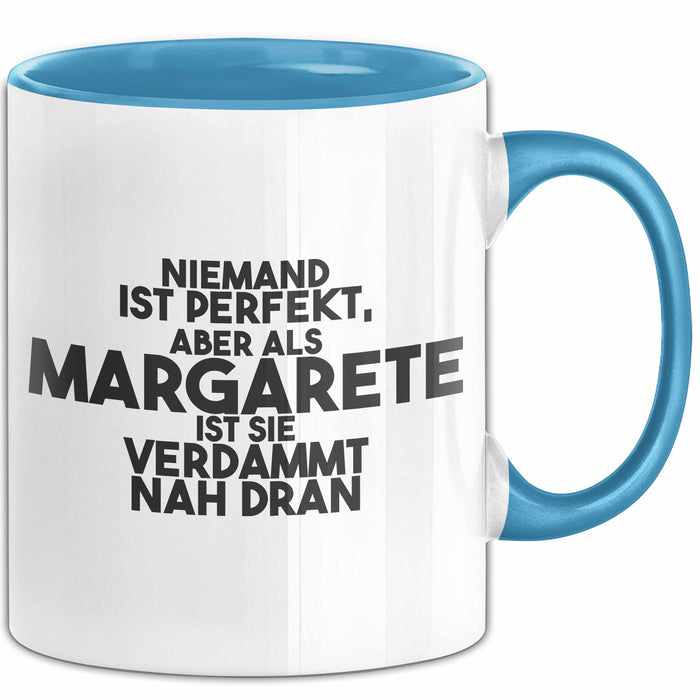 Margarete Tasse Niemand Ist Perfekt, Margarete Ist Nah Dran Geschenk