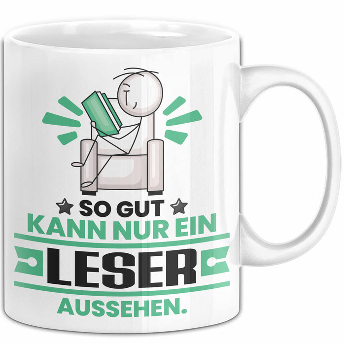 Leser Geschenk Tasse So Gut Kann Nur Ein Leser Aussehen Geschenkidee Kaffee-Becher Weiß Trendation