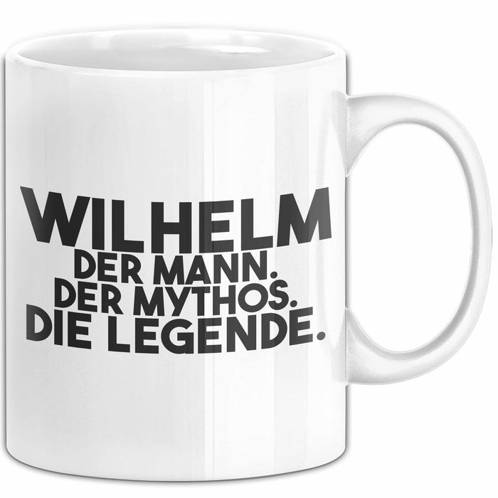 Wilhelm Tasse Wilhelm – Der Mann. Der Mythos. Die Legende. Geschenk
