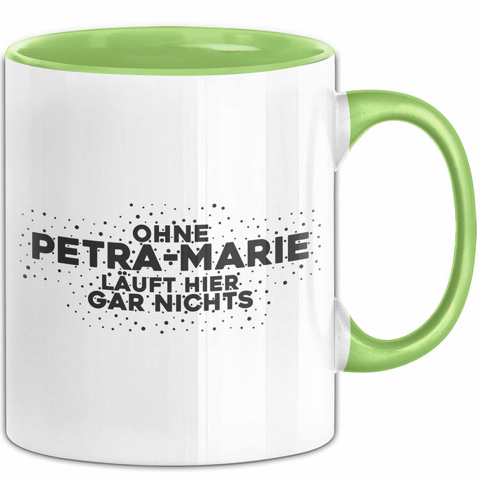 Petra-Marie Tasse Ohne Petra-Marie Laeuft Hier Gar Nichts Geschenk