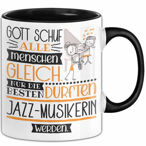 Jazz-Musikerin Geschenk Becher Tasse Gott Schuf Alle Menschen Gleich Nur Die Besten Durfeten Jazz-Musikerin Werden Geschenkidee Lustig Trendation
