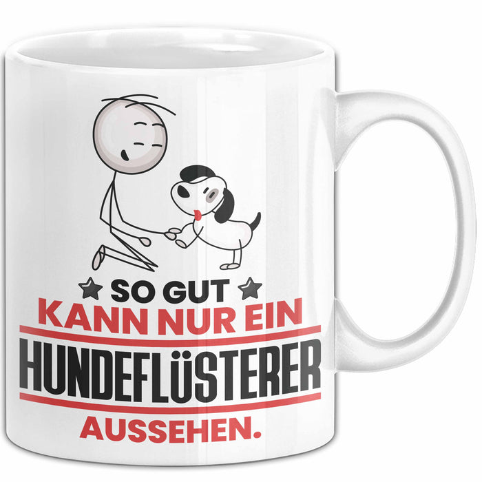 Hundeflüsterer Geschenk Tasse So Gut Kann Nur Ein Hundeflüsterer Aussehen Geschenkidee Kaffee-Becher Weiß Trendation