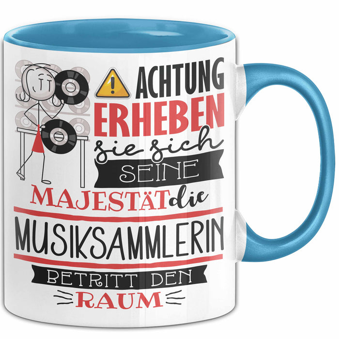 Musiksammlerin Tasse Geschenk Lustiger Spruch Bitte Erheben Sie Sich Seine Majestät Die Musiksammlerin Betritt Den Raum Blau Trendation