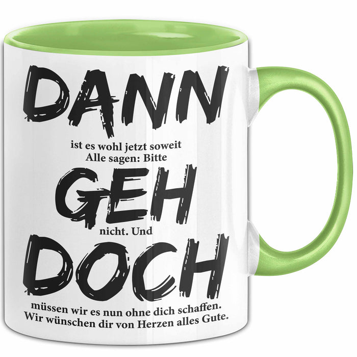 Büroarbeit Kollege Abschied Tasse Geschenk Lustige Geschenkidee Spruch Dann Geh Doch Grün Trendation