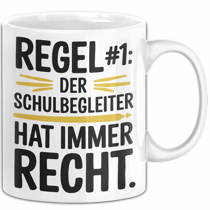 Schulassistenz Wertschätzung Tasse Geschenk Lustige Geschenkidee Spruch Der Schulbegleiter Hat Immer Recht Weiß Trendation