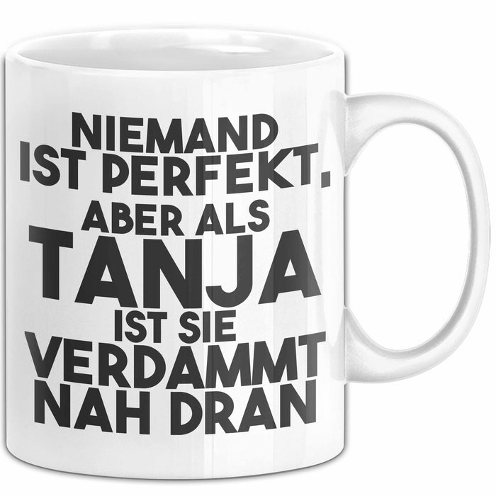 Tanja Tasse Niemand Ist Perfekt, Aber Als Tanja Ist Sie Verdammt Nah Dran