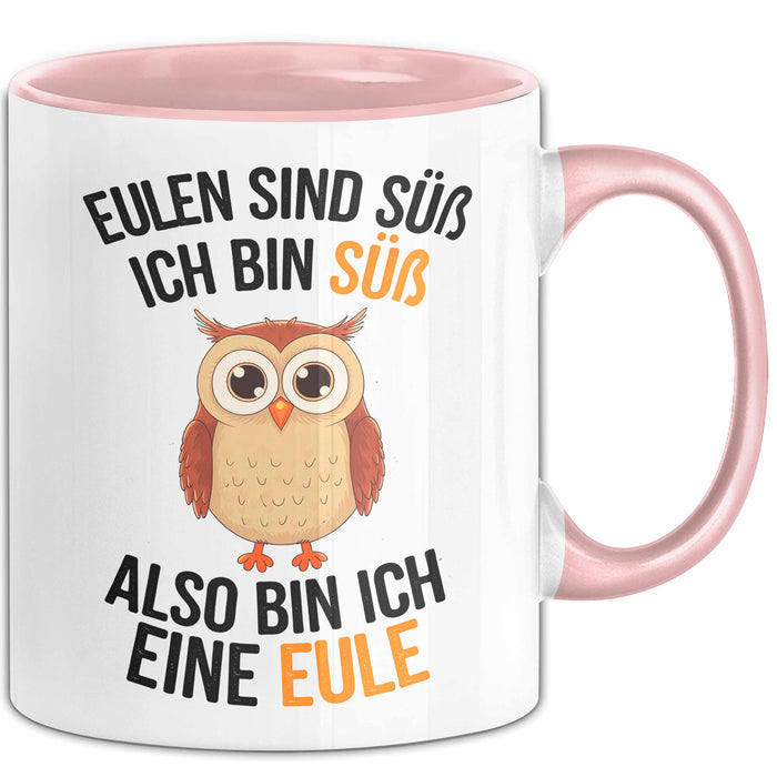 Eule Tierliebhaber Tasse Geschenk Lustige Geschenkidee Spruch Eulen Sind Süß Ich Bin Süß Also Bin Ich Eine Eule Rosa Trendation