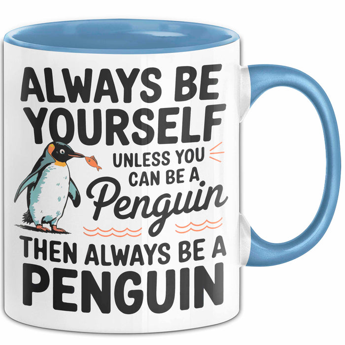 Pinguin Tier Tasse Geschenk Lustige Geschenkidee Spruch Sei Immer Ein Pinguin Blau Trendation