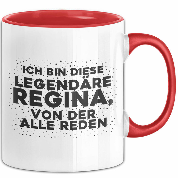 Regina Tasse Ich Bin Diese Legendaere Regina, Von Der Alle Reden Geschenk