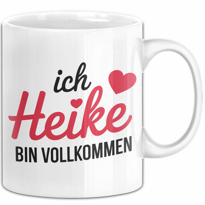 Heike Tasse Geschenk Ich Bin Vollkommen Heike Geschenkidee Geburtstag Weiß Trendation