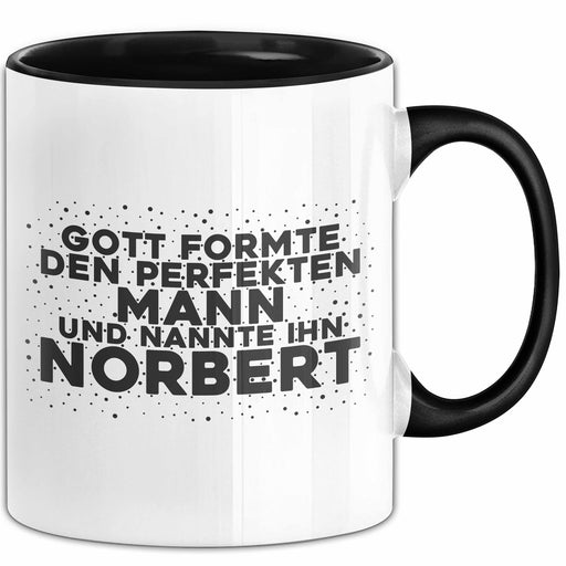Norbert Tasse Gott Formte Den Perfekten Mann Und Nannte Ihn Norbert Schwarz Trendation