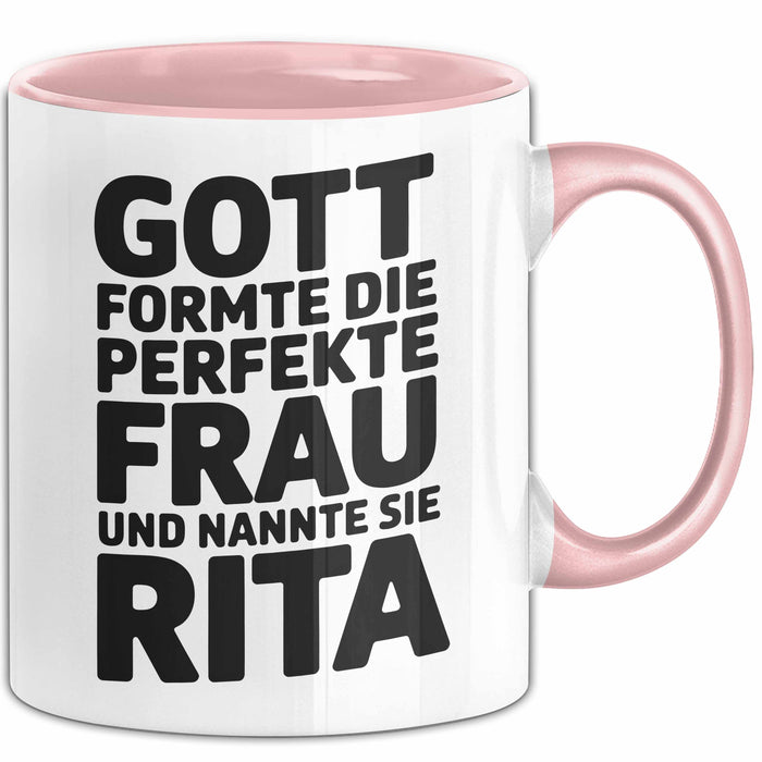 Rita Tasse Geschenk Gott Formte Die Perfekte Frau Rita Geschenkidee Rosa Trendation