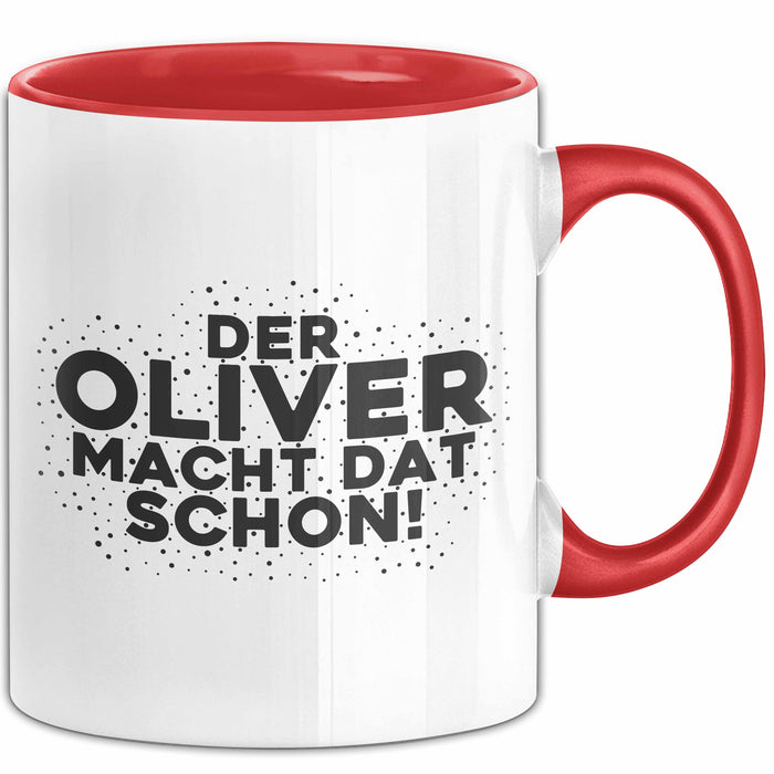 Oliver Tasse Der Oliver Macht Dat Schon Geschenk