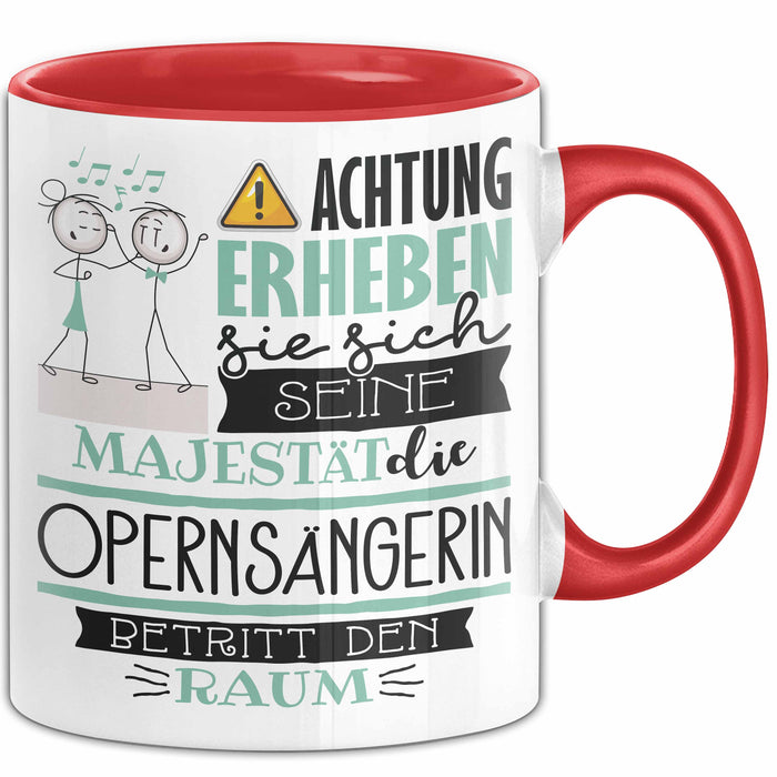 Opernsängerin Tasse Geschenk Lustiger Spruch Bitte Erheben Sie Sich Seine Majestät Die Opernsängerin Betritt Den Raum Rot Trendation