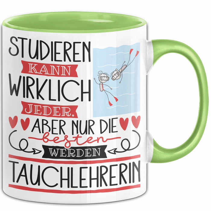 Tauchlehrerin Tasse Lustiges Geschenk Studieren Kann Wirklich Jeder Nur Die Besten Werden Tauchlehrerin Grün Trendation