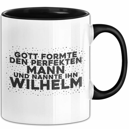 Wilhelm Tasse Gott Formte Den Perfekten Mann Und Nannte Ihn Wilhelm Schwarz Trendation