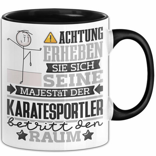 Karatesportler Geschenk Tasse Lustiger Spruch Erheben Sie Sich Der Karatesportler Betritt den Raum Schwarz Trendation