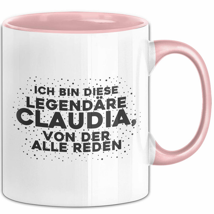 Claudia Tasse Ich Bin Diese Legendaere Claudia, Von Der Alle Reden Geschenk