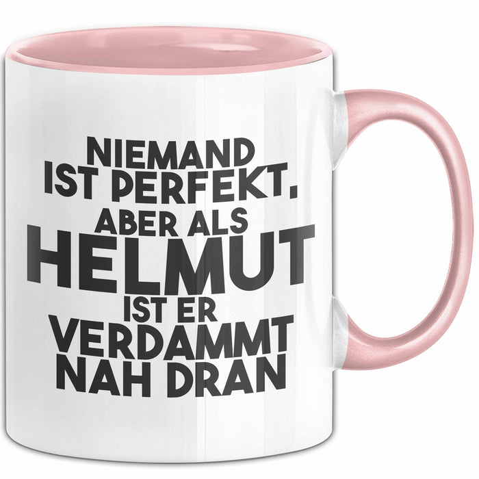 Helmut Tasse Niemand Ist Perfekt, Aber Als Helmut Ist Er Verdammt Nah Dran Rosa Trendation