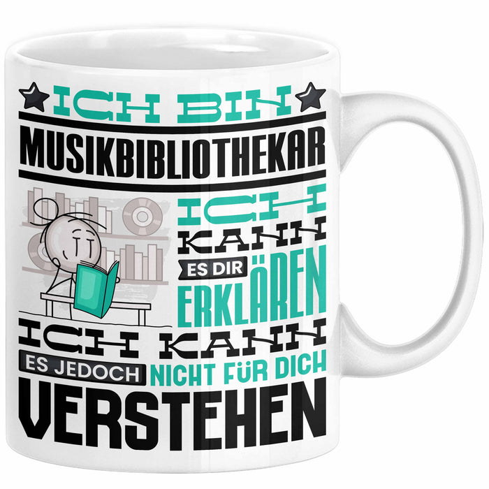 Musikbibliothekar Geschenk Tasse Lustige Geschenkdiee für einen Musikbibliothekar Geburtstag Ich Bin Musikbibliothekar Ich Kann Es Dir Erklären Aber Nicht Für Dich Verstehen Weiß Trendation
