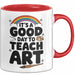 Kunstliebhaber Kunstlehrer Künstler Tasse Geschenk Lustige Geschenkidee Spruch Heute Ist Ein Guter Tag Um Kunst Zu Unterrichten Rot Trendation