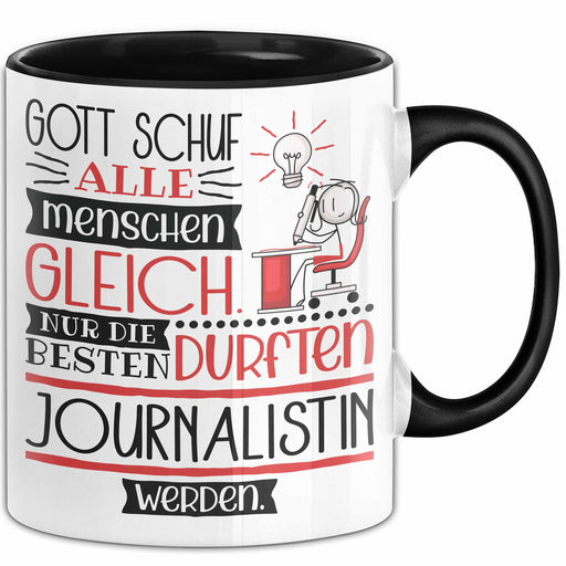Journalistin Geschenk Becher Tasse Gott Schuf Alle Menschen Gleich Nur Die Besten Durfeten Journalistin Werden Geschenkidee Lustig Trendation