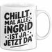 Ingrid Tasse Geschenk Chillt Mal Alle Ingrid Ist Ja Jetzt Da Geschenkidee Becher mit Name Weiß Trendation