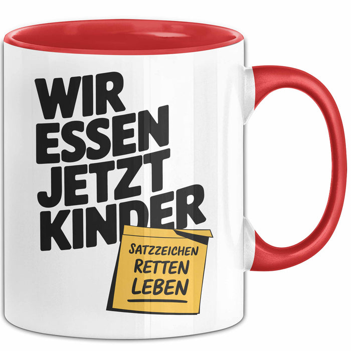 Deutschlehrer Unterricht Tasse Geschenk Lustige Geschenkidee Spruch "Wir Essen Jetzt Kinder" Satzzeichen Retten Leben Rot Trendation