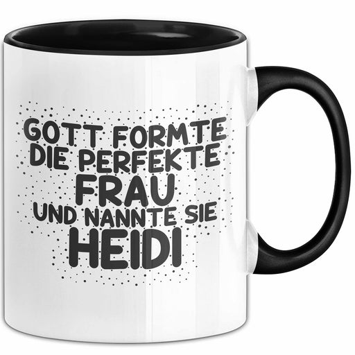 Heidi Tasse Gott Formte Die Perfekte Frau Und Nannte Sie Heidi Geschenk Schwarz Trendation