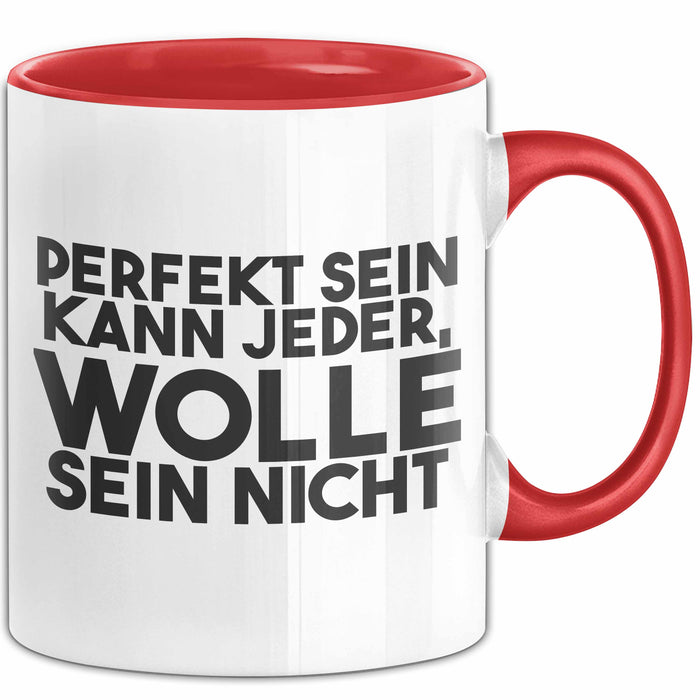 Wolle Tasse Perfekt Sein Kann Jeder, Wolle Sein Nicht Geschenk