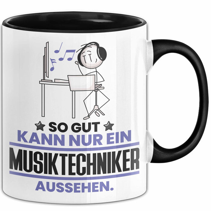 Musiktechniker Geschenk Tasse So Gut Kann Nur Ein Musiktechniker Aussehen Geschenkidee Kaffee-Becher Schwarz Trendation