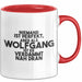 Wolfgang Tasse Niemand Ist Perfekt, Wolfgang Ist Nah Dran Geschenk Rot Trendation