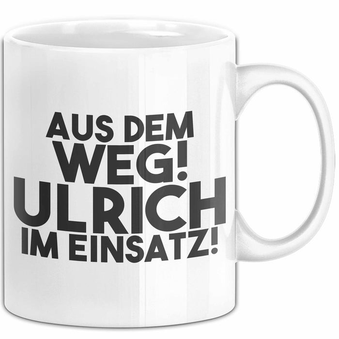 Ulrich Tasse Aus Dem Weg! Ulrich Im Einsatz! Geschenk