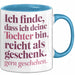 Tochter Tasse Geschenk Lustige Geschenkidee Spruch Ich Finde Dass Ich Deine Tochter Bin Reicht Als Geschenk Gern Geschehen Blau Trendation